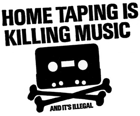 Home Taping is Killing Music - and it's illegal